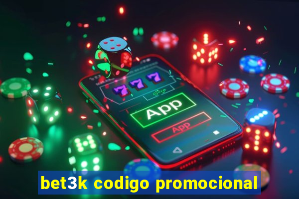 bet3k codigo promocional